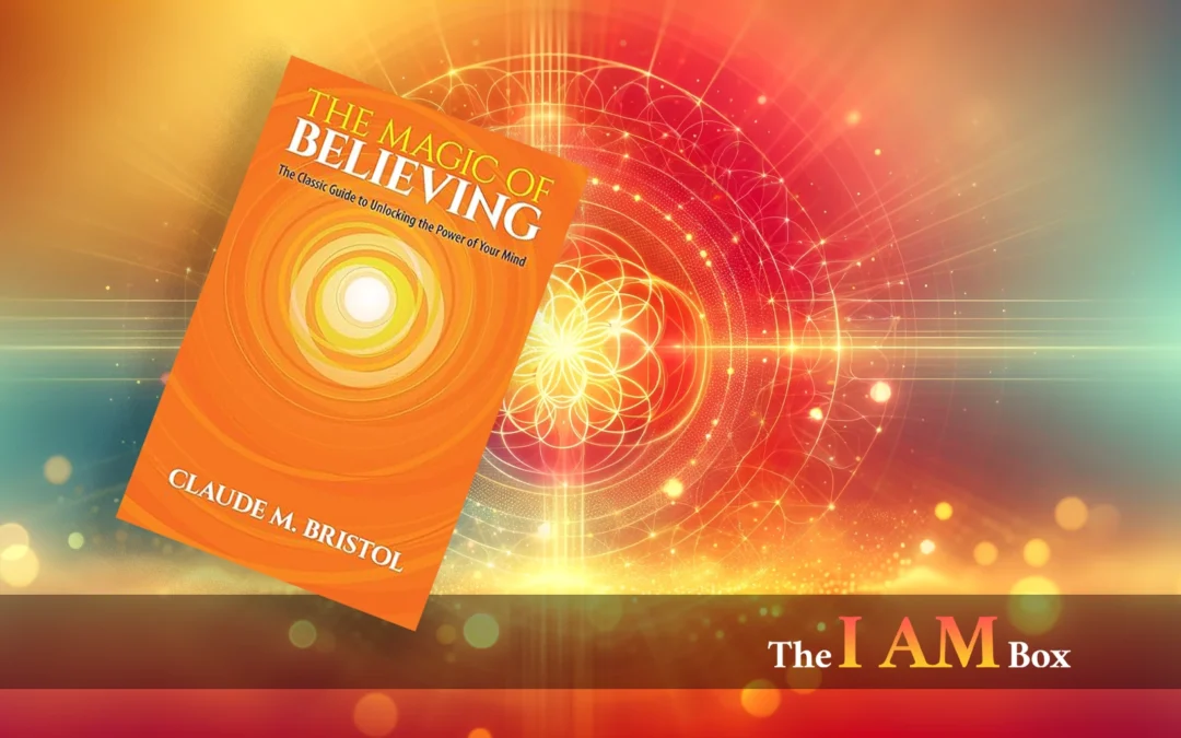 The Magic of Believing by Claude M. Bristol