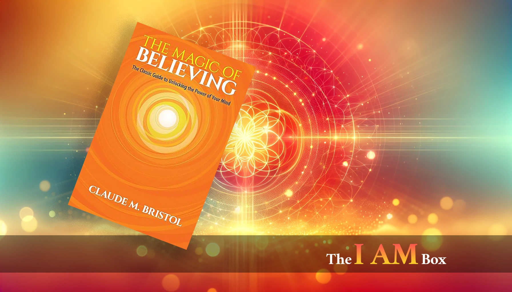 The Magic of Believing by Claude M. Bristol